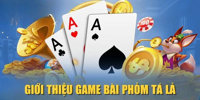 Giới thiệu game bài Phỏm Tá Lả